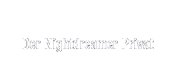 Der Nightdreamer Privat
